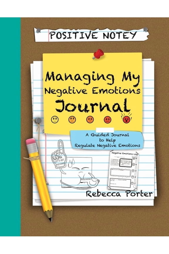 Positive Notey Managing My Negative Emotions Journal : A Guided Journal to Help Regulate Negative Emotions (Paperback)
