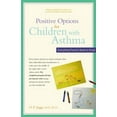 thumbnail image 1 of Positive Options for Health: Positive Options for Children with Asthma: Everything Parents Need to Know (Paperback), 1 of 1