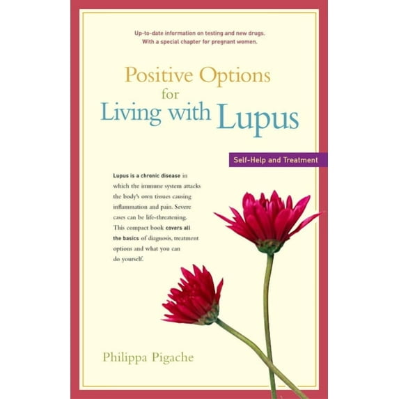 Positive Options for Health Positive Options for Living with Lupus: Self-Help and Treatment, (Hardcover)