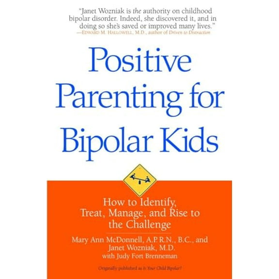 Pre-Owned Positive Parenting for Bipolar Kids: How to Identify, Treat, Manage, and Rise to the Challenge, (Paperback)