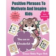thumbnail image 1 of Positive Phrases To Motivate And Inspire Kids, (Paperback), 1 of 1