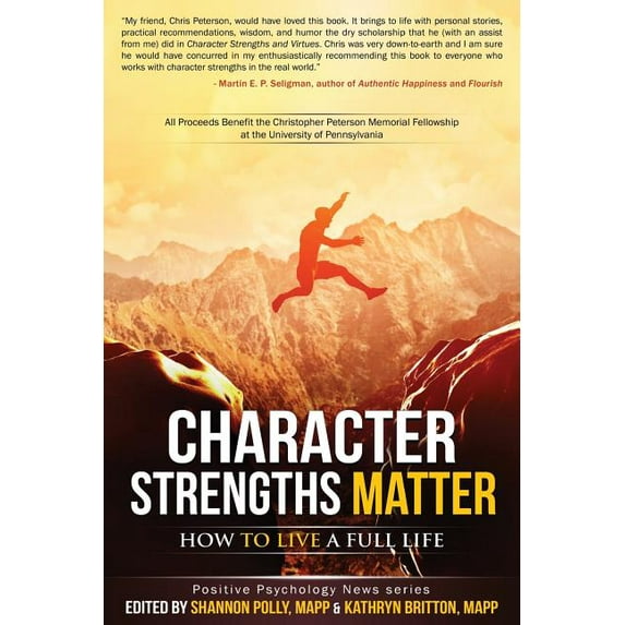Positive Psychology News: Character Strengths Matter: How to Live a Full Life (Paperback)
