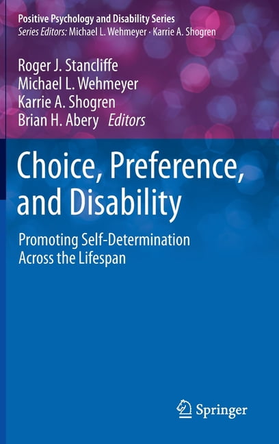 Positive Psychology and Disability Choice, Preference, and Disability ...