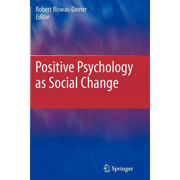Positive Psychology as Social Change, (Paperback)