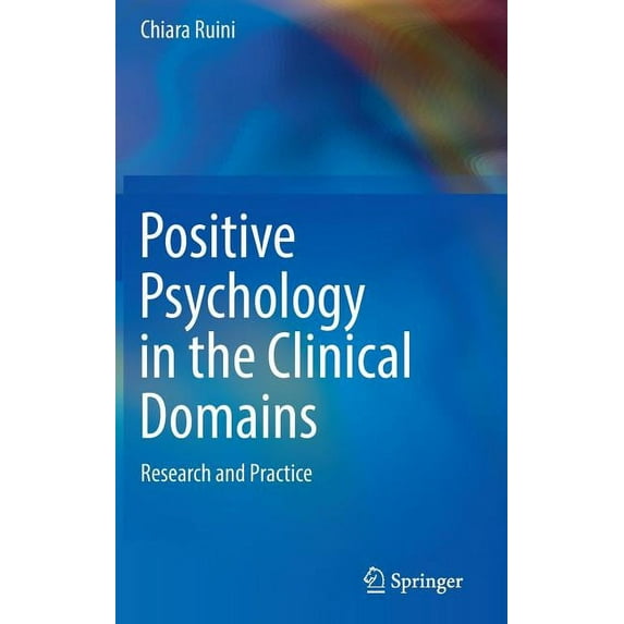 Positive Psychology in the Clinical Domains: Research and Practice, (Hardcover)