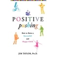 thumbnail image 1 of Pre-Owned Positive Pushing: How to Raise a Successful and Happy Child (Hardcover) 0786868775 9780786868773, 1 of 1