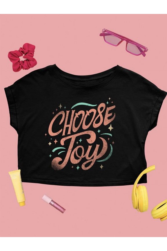 Positive Quote: Choose Joy Crop Tee Women's -SelectDesign Designs
