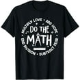 thumbnail image 1 of Positive Quote Inspiring Slogan Love Hope Fear Do The Math T-Shirt, 1 of 4