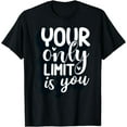 thumbnail image 1 of Positive Quote Your Only Limit Is You Kindness Saying T-Shirt, 1 of 3