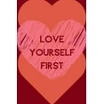 thumbnail image 1 of Love Yourself First: Positive Quotes; Positive Thinking; Love Yourself First; Love Yourself Answer; 6x9inch (Paperback), 1 of 1