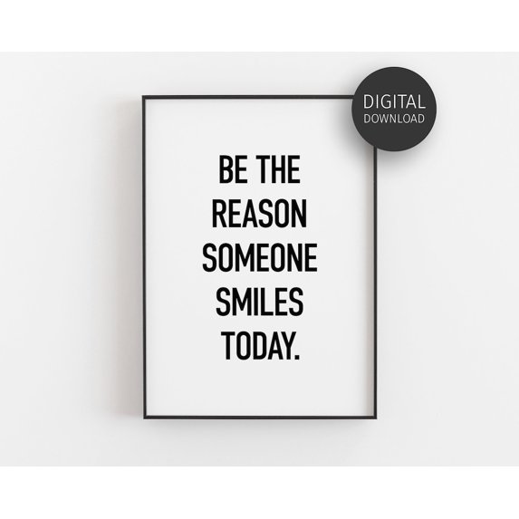Positive Quotes, Be The Reason Someone Smiles Today, Inspirational Poster, Classroom Decor, Home Office Poster, Be Kind, Wall Art Home Decor, 12x18 UNFRAMED
