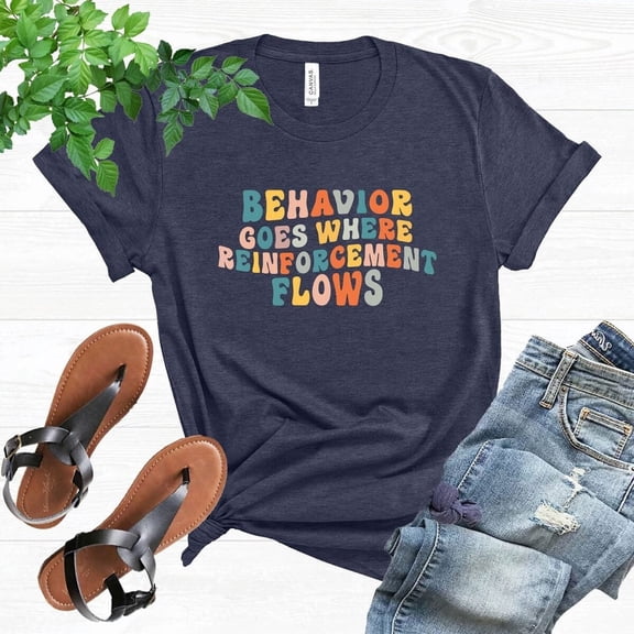Positive Reinforcement T-Shirt, ABA Therapist Shirt, RBT BCBA s, Applied Behavior Analysis Shirt, Autism Shirt, Behavior Analyst T-Shirt, F4662 All Size S-5Xl
