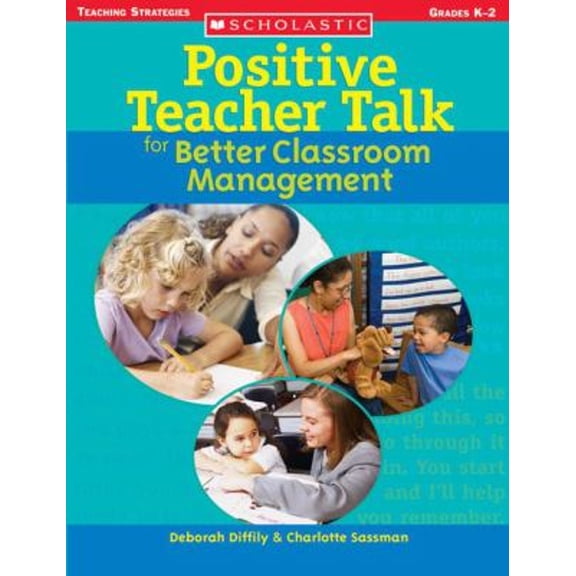 Pre-Owned Positive Teacher Talk for Better Classroom Management (Paperback) 0439694965 9780439694964