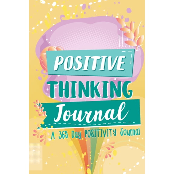 Pre-Owned Positive Thinking Journal: A 365 Day Positivity Journal (Affirmations for Kids; Positive Books; Kids Bookcase) (Paperback) 1642507059 9781642507058