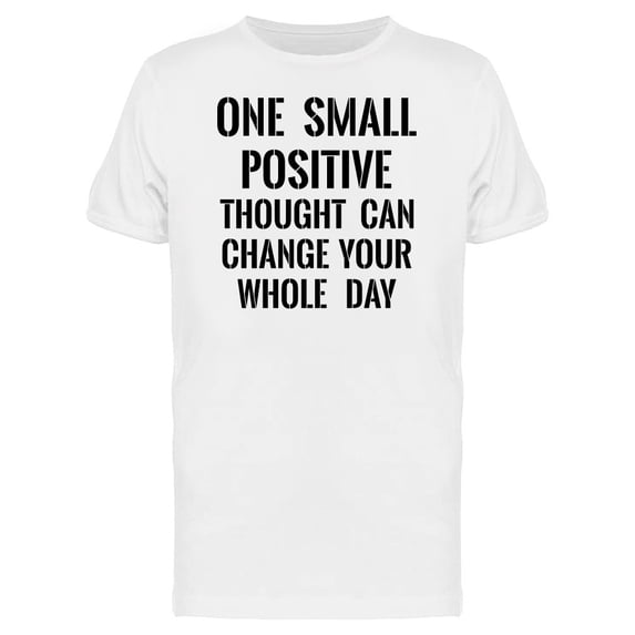 Positive Thought Changes Ur Day Tee Men's -Image by Shutterstock