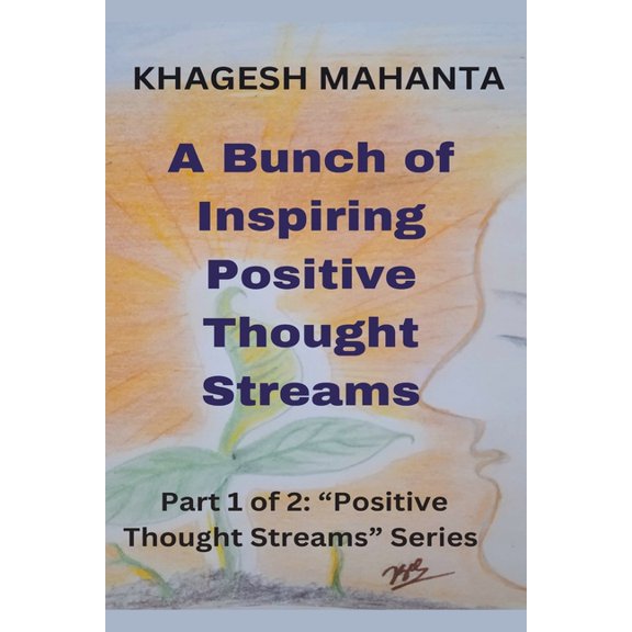 Positive Thought Streams A Bunch of Inspiring Positive Thought Streams, Book 1, (Paperback)