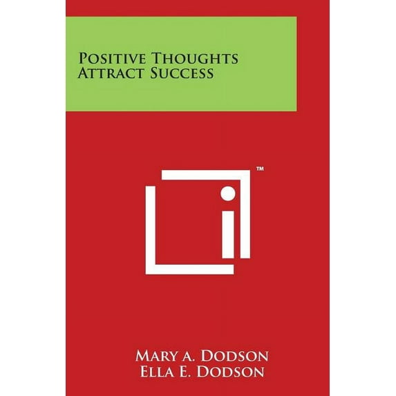 Positive Thoughts Attract Success (Paperback)