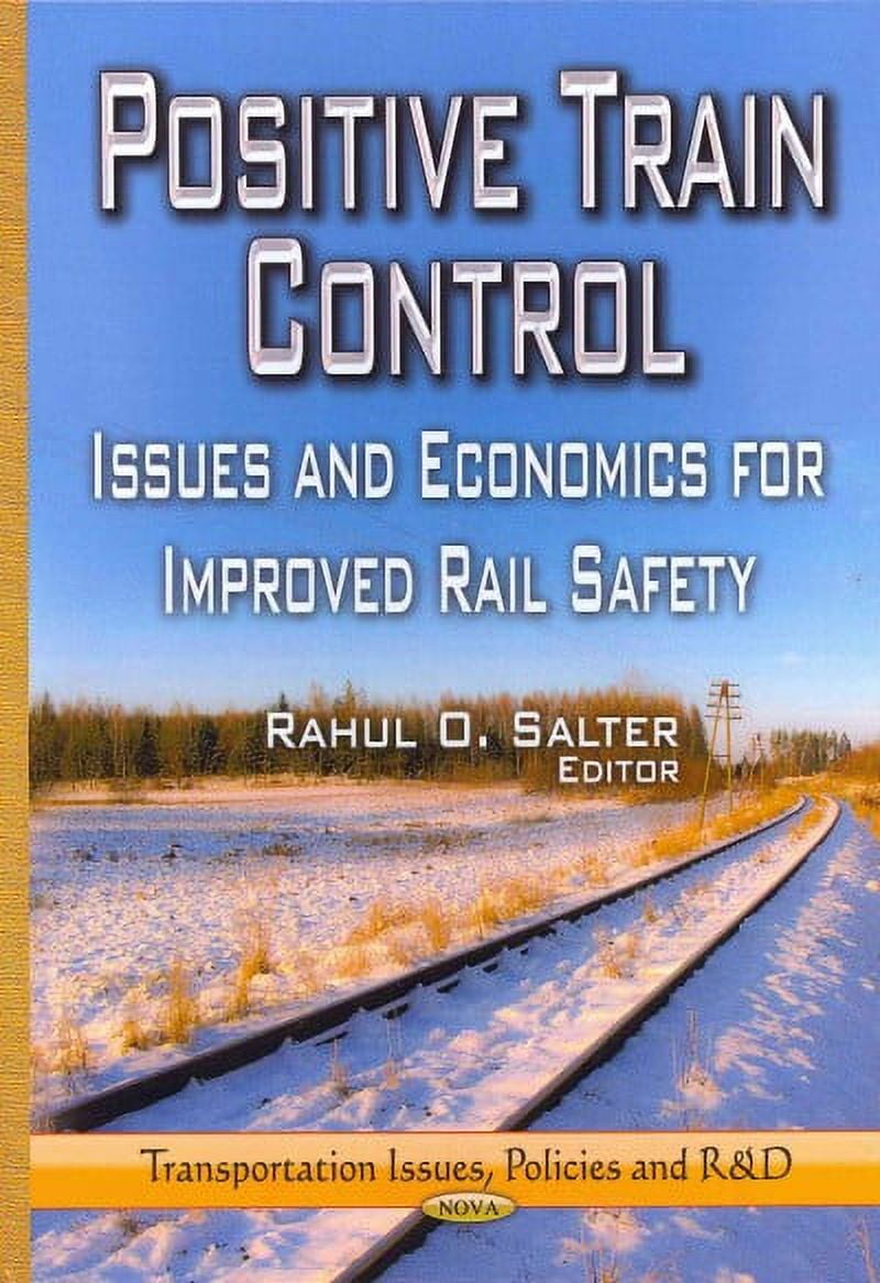 Positive Train Control : Issues and Economics for Improved Rail Safety ...
