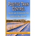 thumbnail image 1 of Positive Train Control : Issues and Economics for Improved Rail Safety, 1 of 1
