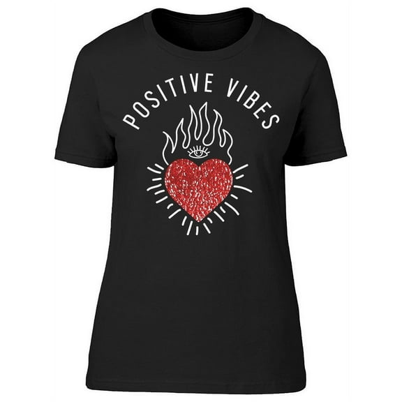 Positive Vibe Heart In Flames T-Shirt Women -Image by Shutterstock, Female Large