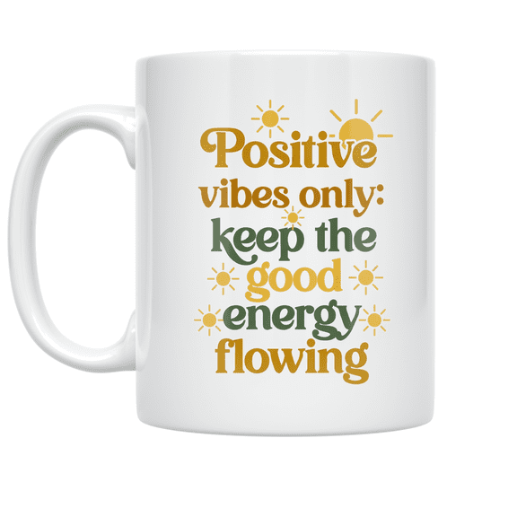 Positive Vibes Only Keep the Good Energy Flowing - Positivity Seekers - 11 oz Ceramic Coffee Mug
