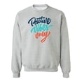 thumbnail image 1 of Positive Vibes Only Quote. Sweatshirt Men -Image by Shutterstock, Male 5X-Large, 1 of 4