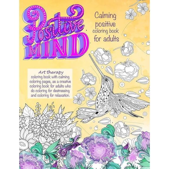 Positive mind Calming positive coloring book for adults: - Art therapy ...