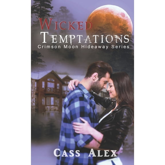 Positively Beastly: Crimson Moon Hideaway: Wicked Temptations (Paperback)