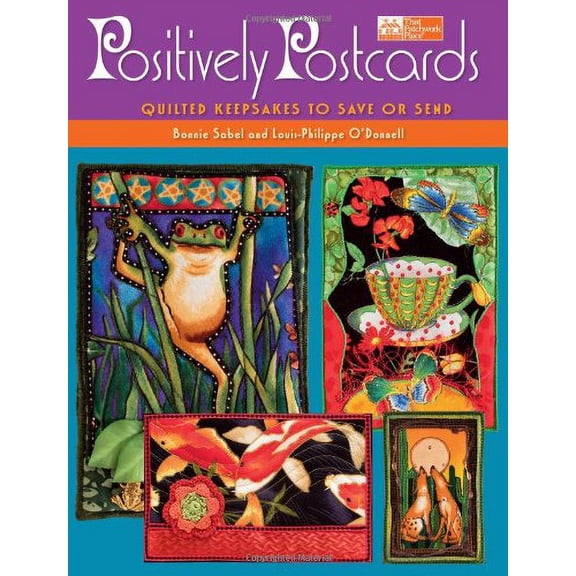 Pre-Owned Positively Postcards: Quilted Keepsakes to Save or Send (Paperback) 1564777324 9781564777324