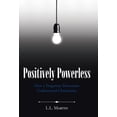 thumbnail image 1 of Positively Powerless: How a Forgotten Movement Undermined Christianity (Hardcover), 1 of 1