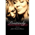 thumbnail image 1 of Positively Traumatized: Positively Traumatized Self-Discovery, (Paperback), 1 of 1