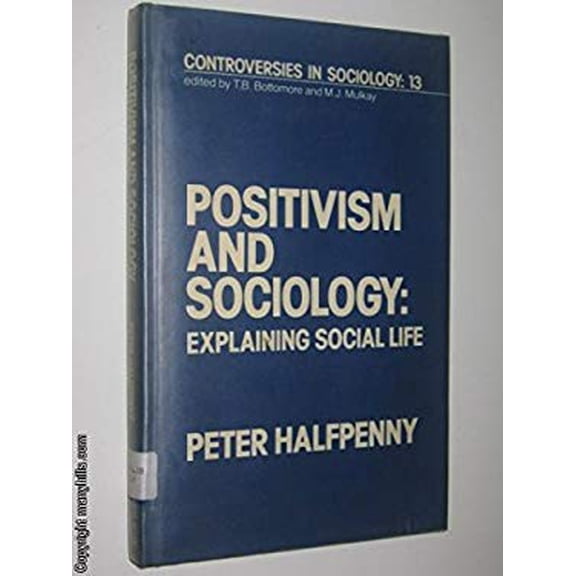 Pre-Owned Positivism and Sociology : Explaining Social Life (Hardcover) 9780043000847