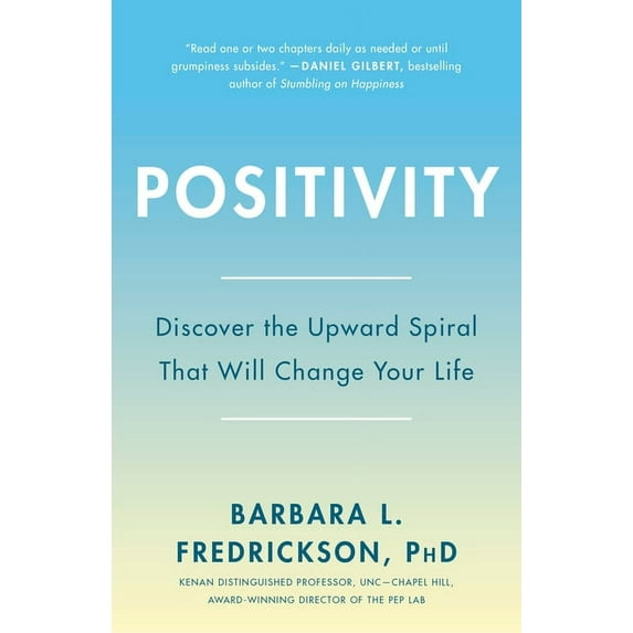 Positivity: Top-Notch Research Reveals the 3-to-1 Ratio That Will Change Your Life, (Paperback)
