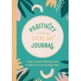 thumbnail image 1 of Positivity for Every Day Journal: Simple Tips and Guided Exercises to Help You Look on the Bright Side, (Paperback), 1 of 1