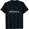 thumbnail image 1 of Positivity is Key, Simple and Creative Optimistic Gift T-Shirt, 1 of 3