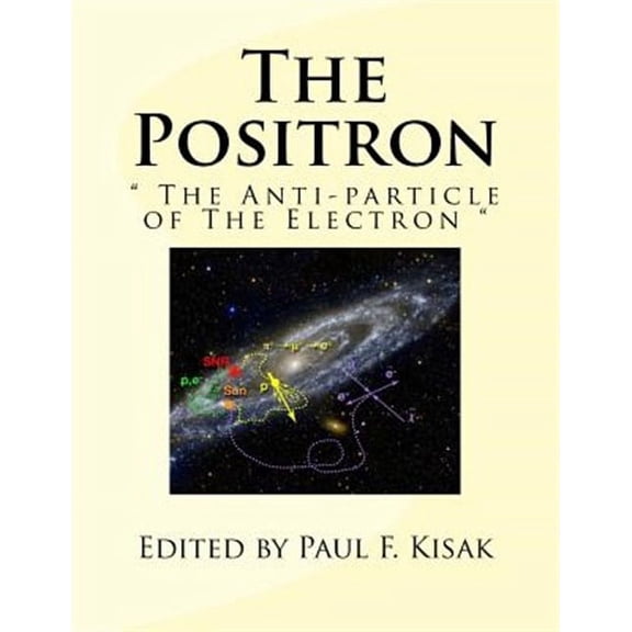 Positron : The Anti-particle of the Electron