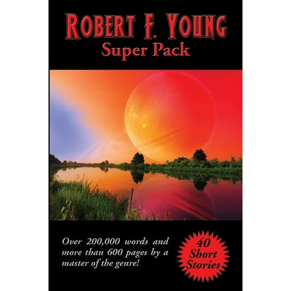 Positronic Super Pack Robert F. Young Super Pack: A Positronic Book, Book 45, (Paperback)