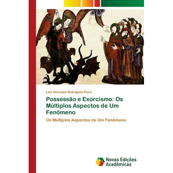 Possessão e Exorcismo: Os Múltiplos Aspectos de Um Fenômeno (Paperback)