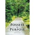 thumbnail image 1 of Possess the Purpose : A 31-day Devotional Learning Who You Are in Christ Through the Book of Ephesians, 1 of 1