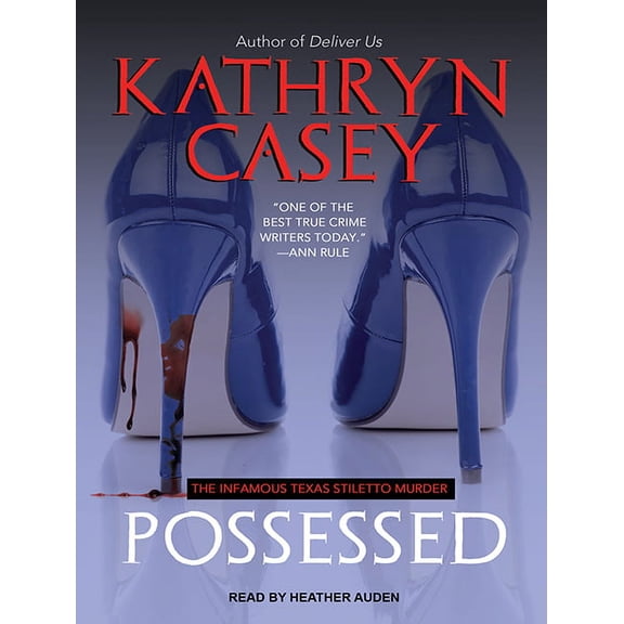 Possessed: The Infamous Texas Stiletto Murder (Audiobook)
