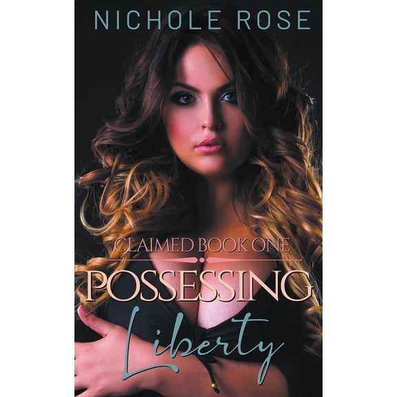 Claimed Possessing Liberty, (Paperback)
