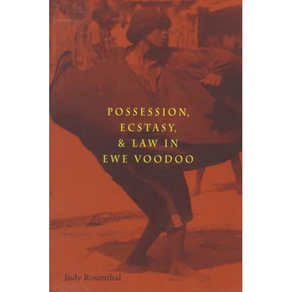 Possession, Ecstasy, and Law in Ewe Voodoo (Paperback)