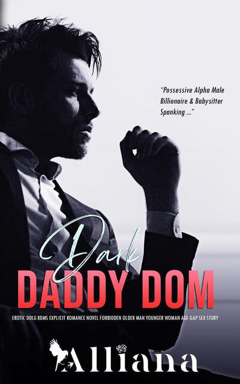 Possessive Alpha Male Billionaire and Babysitter Spanking Dark Daddy Dom Erotic DDLG BDMS Explicit Romance Novel Forbidden Older Man Younger Woman Age-Gap Sex Story (Series #1) (Paperback) pic