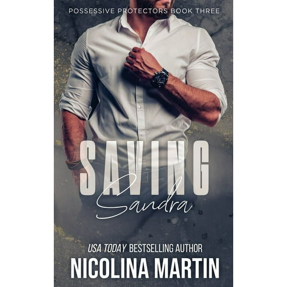 Possessive Protectors: Saving Sandra (Series #3) (Paperback)