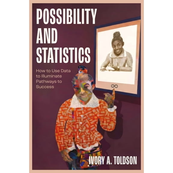 Possibility and Statistics: How to Use Data to Illuminate Pathways to Success, (Paperback)