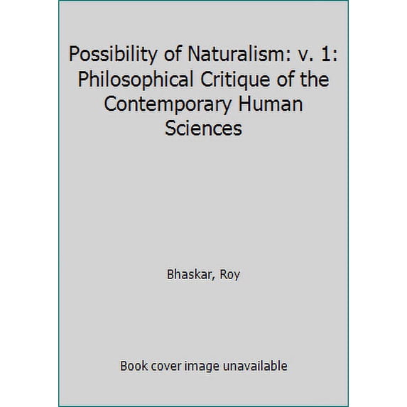 Pre-Owned Possibility of Naturalism: v. 1: Philosophical Critique of the Contemporary Human Sciences (Hardcover) 0855277629 9780855277628
