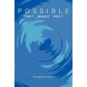 Possible Think It, Believe It, Know It Paperback