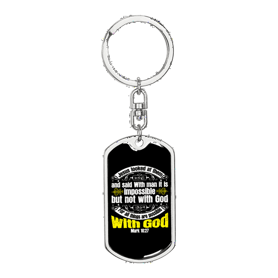 Possible With God Mark 10:27 With Stainless Steel or 18k Gold Premium Swivel Dog Tag Keychain
