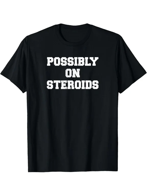 Possibly On Steroids Bodybuilder Fitness Design T-shirt