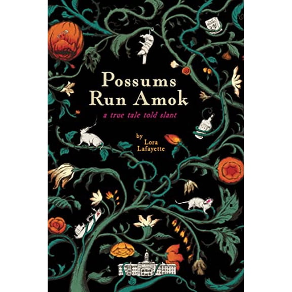 Pre-Owned Possums Run Amok: A True Tale Told Slant (Paperback) 163405993X 9781634059930